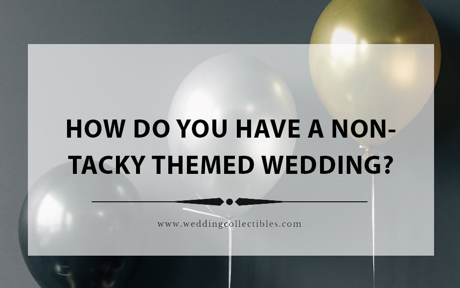 How Do You Have a Non-Tacky Themed Wedding?