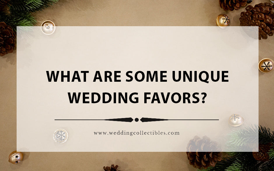 What Are Some Unique Wedding Favors?