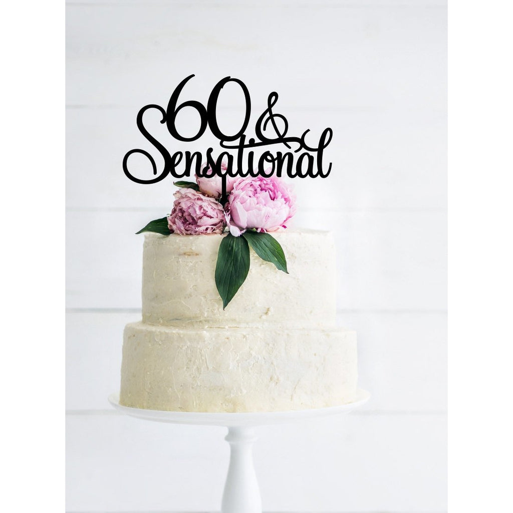 60 & Sensational Cake Topper - Birthday Cake Topper - 60th Birthday Topper - Wedding Collectibles