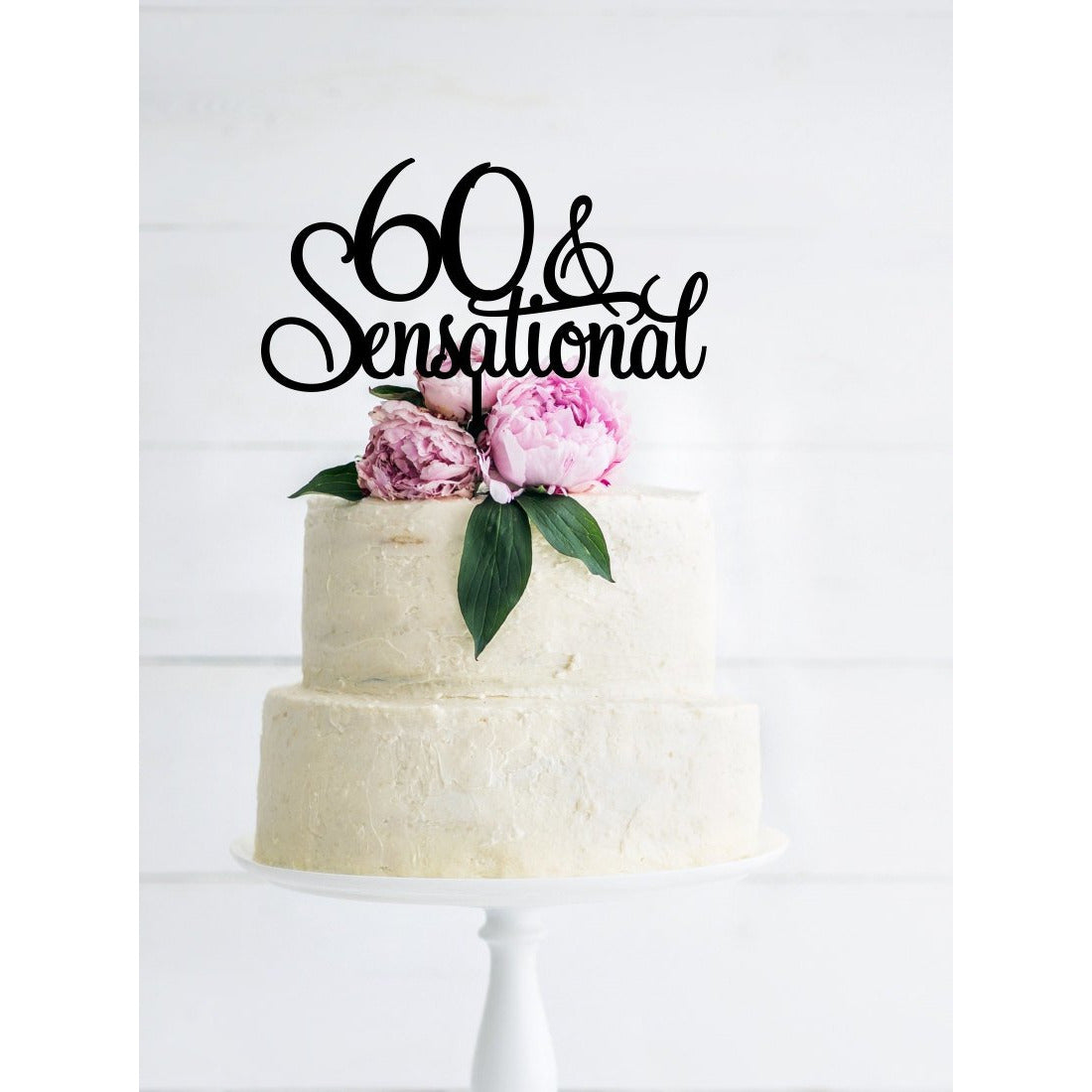 60 & Sensational Cake Topper - Birthday Cake Topper - 60th Birthday To