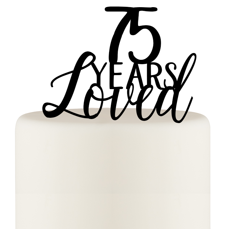 75 Years Loved Cake Topper - 75th Birthday Cake Topper - Wedding Collectibles