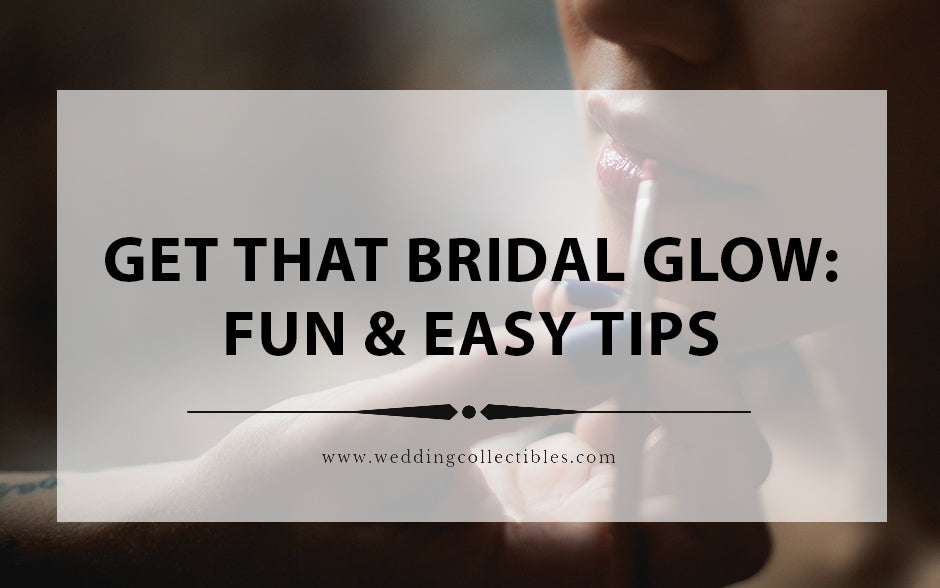Get That Bridal Glow: Fun and Easy Tips for Hair, Skin and Styling