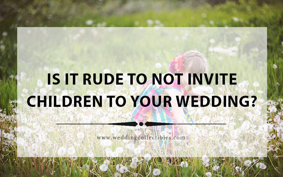 Is It Rude To Not Invite Children To Your Wedding?