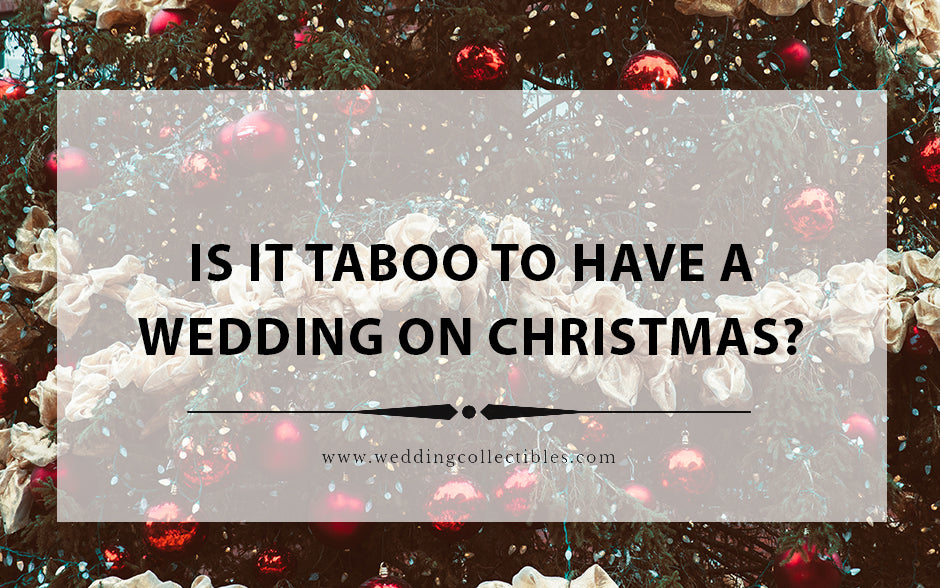 Is It Taboo to Have a Wedding On Christmas?