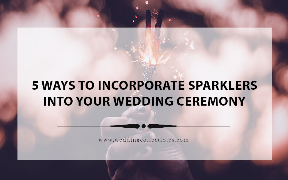 Spark Your Love Story: 5 Fun and Whimsical Ways to Incorporate Sparklers into Your Wedding Ceremony