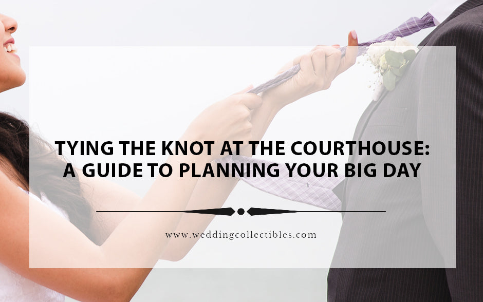 Tying the Knot at the Courthouse: A Fun and Affordable Guide to Planning Your Big Day