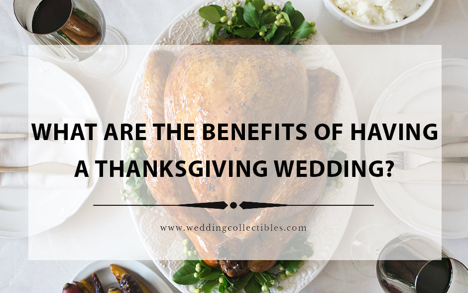 What Are The Benefits Of A Thanksgiving Wedding?