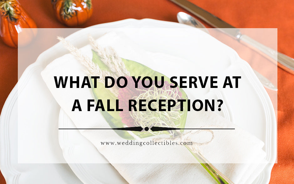 What Do You Serve At A Fall Reception?