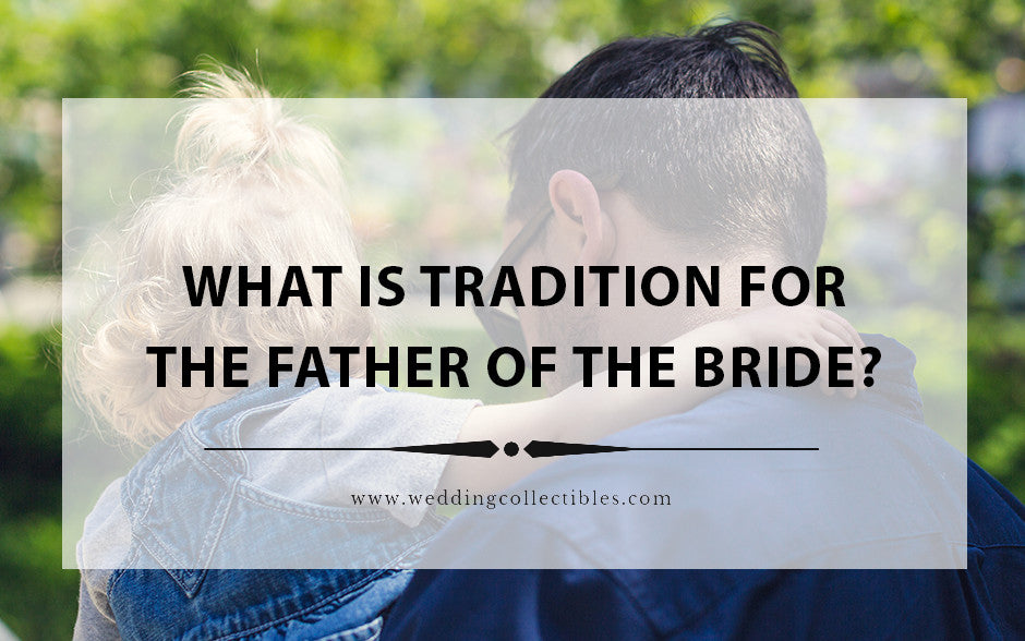 What Is Tradition For The Father Of The Bride?