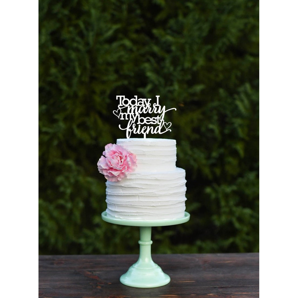Today I Marry My Best Friend Wedding Cake Topper - Custom Cake Topper - Wedding Collectibles