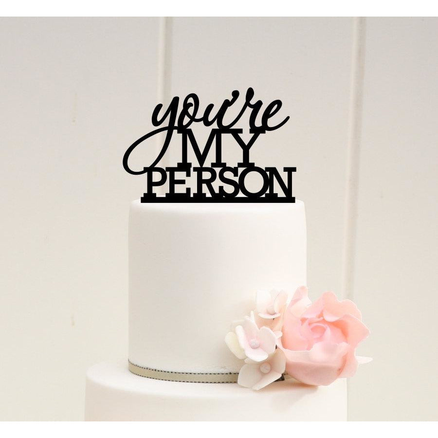 You're My Person Wedding Cake Topper - Custom Cake Topper - Wedding Collectibles