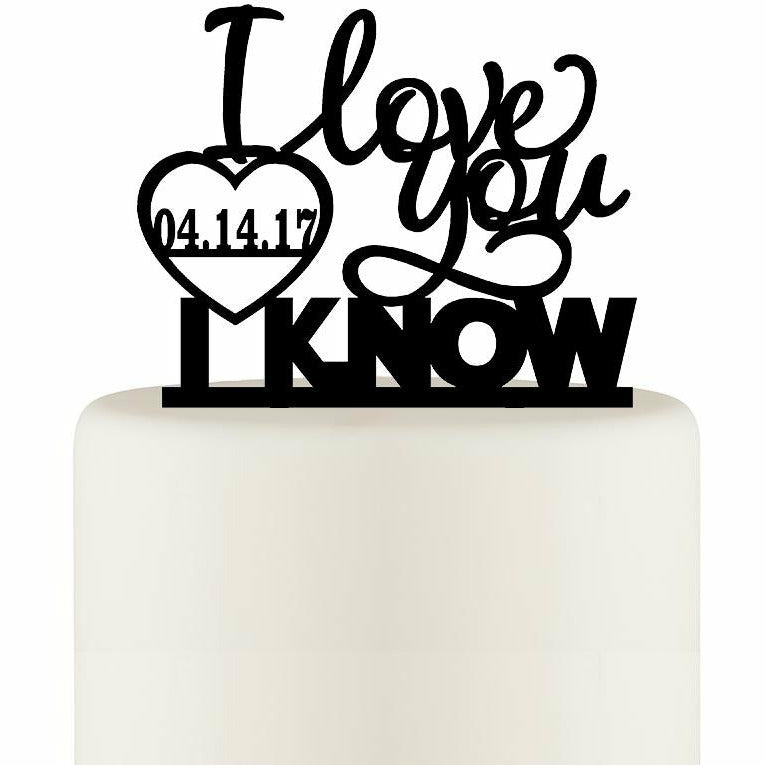 I Love You I Know Wedding Cake Topper with Date - Wedding Collectibles