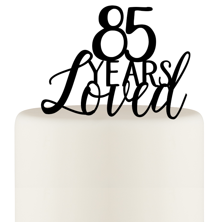 85th Birthday Cake Topper- Custom 85 Years Loved Cake Topper - Wedding Collectibles