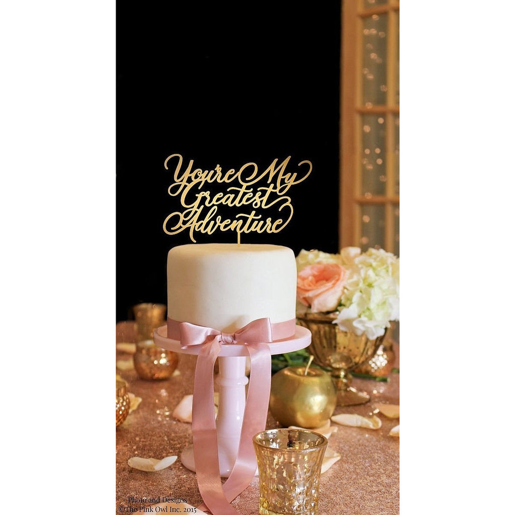 Wedding Cake Topper - You're My Greatest Adventure Wedding Cake Topper - Custom Cake Topper - Wedding Collectibles
