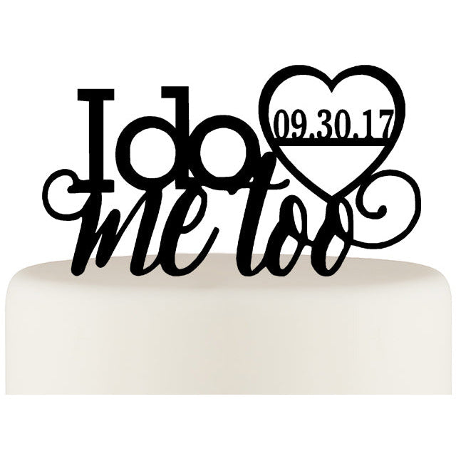 I do Me Too Wedding Cake Topper with Your Wedding Date - Wedding Collectibles